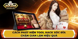 Cách phát hiện tool hack xóc đĩa - Chặn gian lận hiệu quả