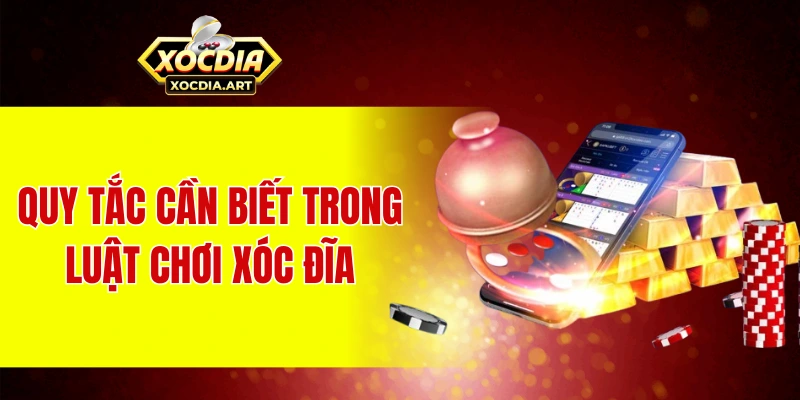 Quy tắc cần biết trong luật chơi xóc đĩa