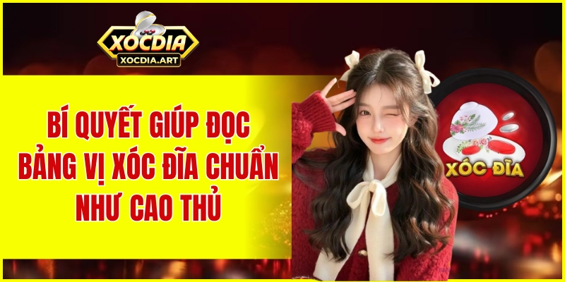 Bí quyết giúp đọc bảng vị xóc đĩa chuẩn như cao thủ