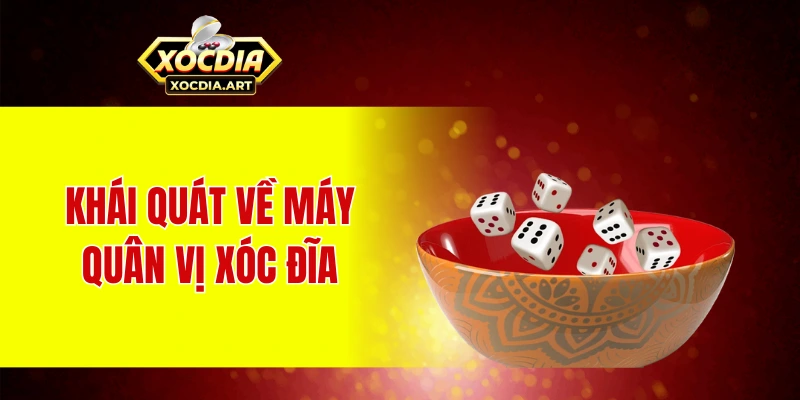 Máy quét quân vị xóc đĩa – Thông tin hội viên cần biết Khái quát về máy quân vị xóc đĩa