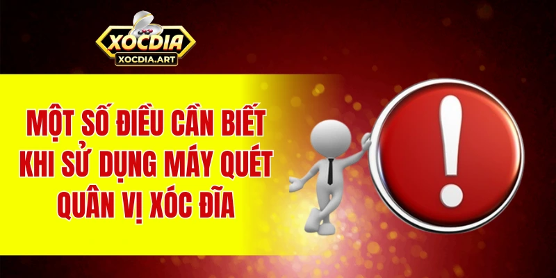 Máy quét quân vị xóc đĩa – Thông tin hội viên cần biết Một số điều cần biết khi sử dụng máy quét quân vị xóc đĩa