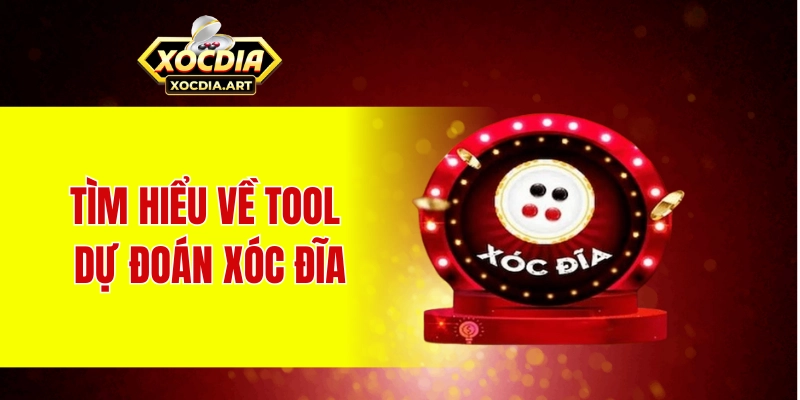 Tìm hiểu chung về tool dự đoán xóc đĩa