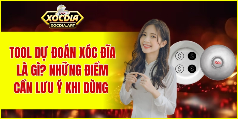 Tool dự đoán xóc đĩa là gì? Những điểm cần lưu ý khi dùng